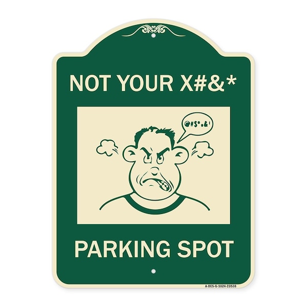 Signmission Not Your Parking Spot with Graphics Heavy-Gauge Aluminum Architectural Sign, 24" x 18", G-1824-23538 A-DES-G-1824-23538 - main